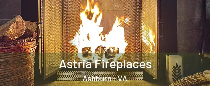  Astria Fireplaces Ashburn - VA