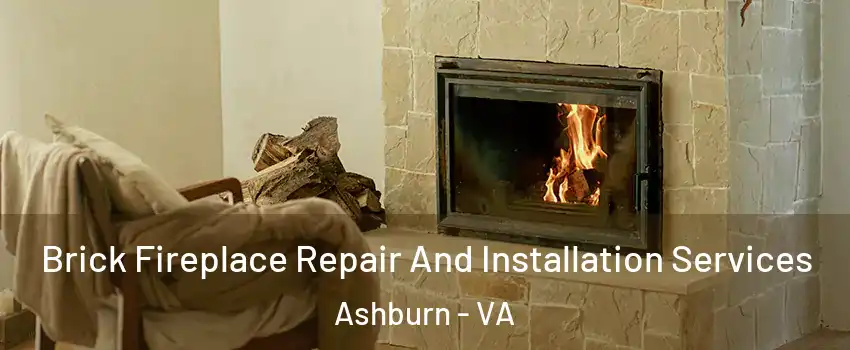  Brick Fireplace Repair And Installation Services Ashburn - VA
