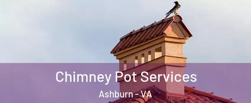  Chimney Pot Services Ashburn - VA