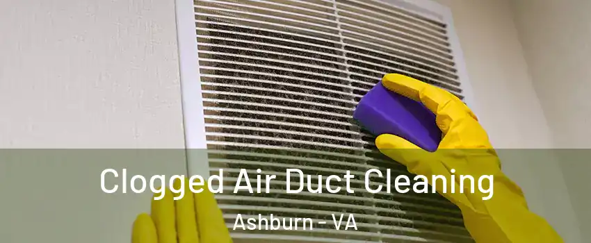  Clogged Air Duct Cleaning Ashburn - VA