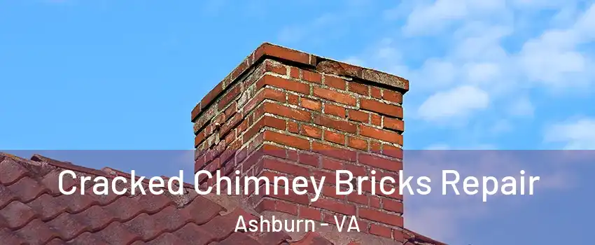  Cracked Chimney Bricks Repair Ashburn - VA