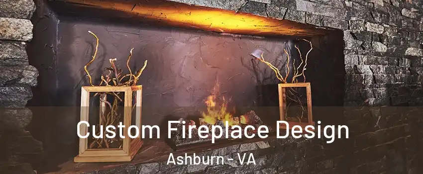  Custom Fireplace Design Ashburn - VA