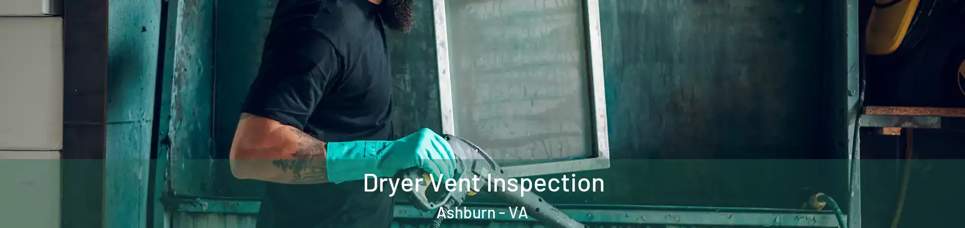  Dryer Vent Inspection Ashburn - VA