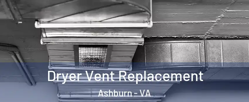  Dryer Vent Replacement Ashburn - VA