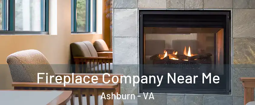  Fireplace Company Near Me Ashburn - VA