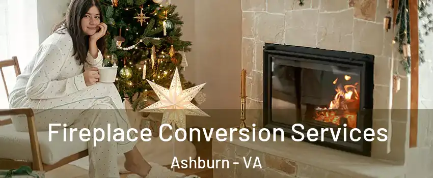  Fireplace Conversion Services Ashburn - VA
