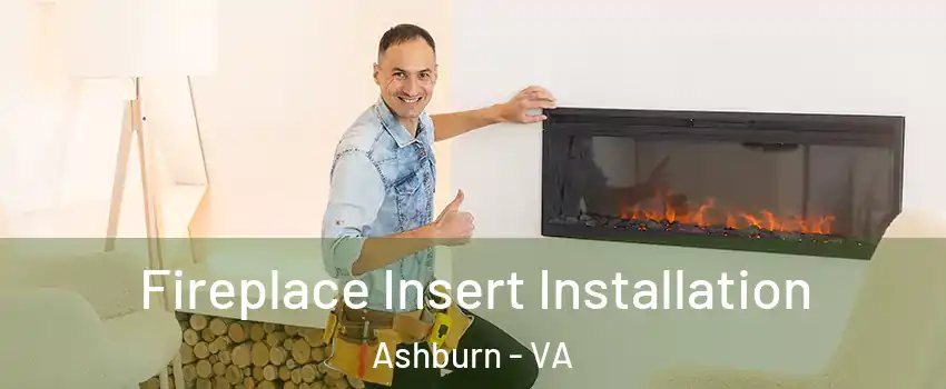  Fireplace Insert Installation Ashburn - VA