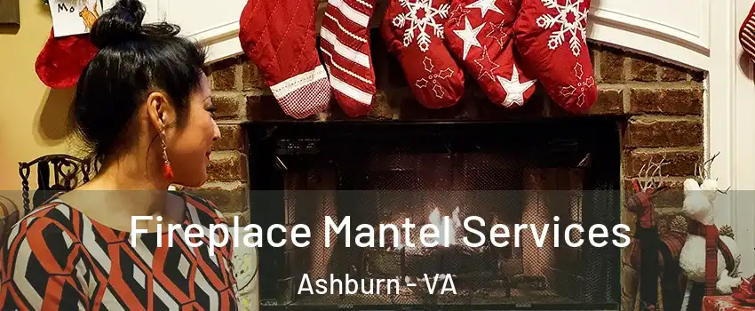  Fireplace Mantel Services Ashburn - VA