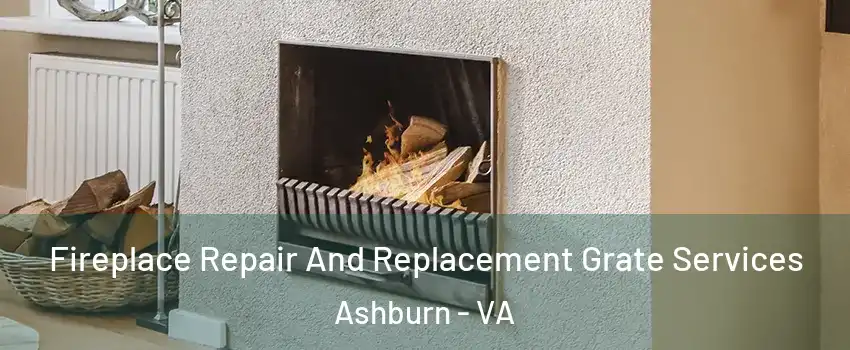  Fireplace Repair And Replacement Grate Services Ashburn - VA