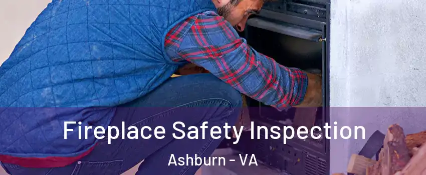  Fireplace Safety Inspection Ashburn - VA