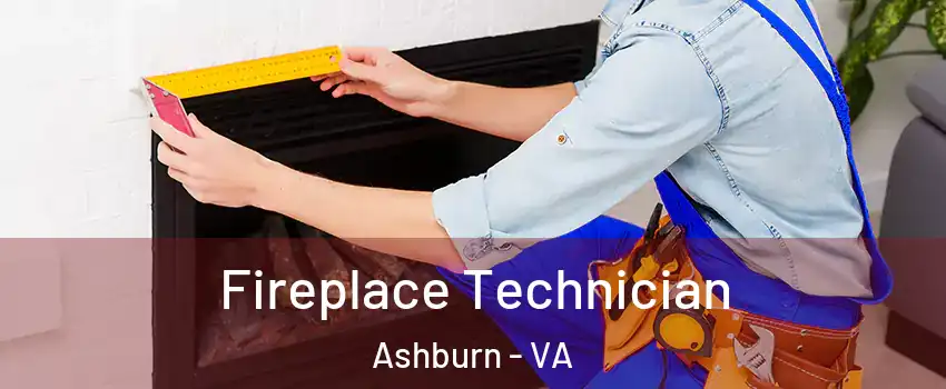 Fireplace Technician Ashburn - VA