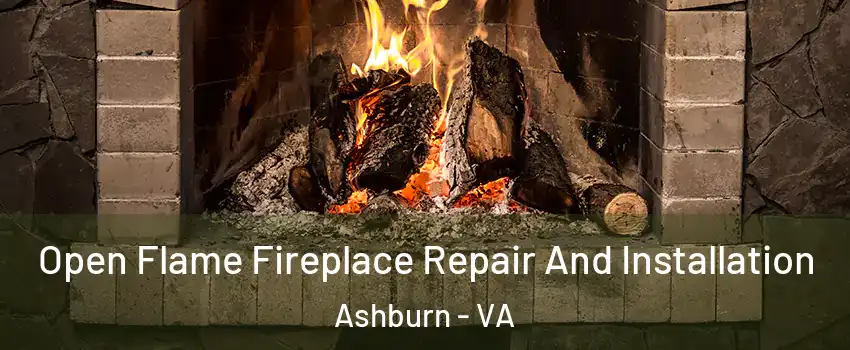  Open Flame Fireplace Repair And Installation Ashburn - VA