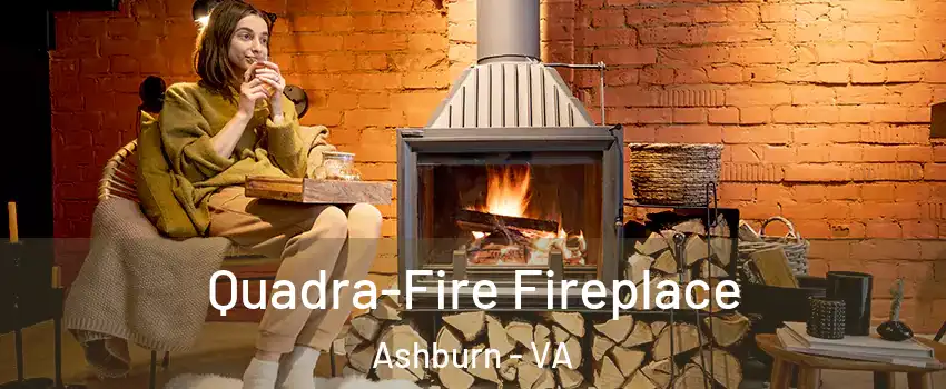  Quadra-Fire Fireplace Ashburn - VA