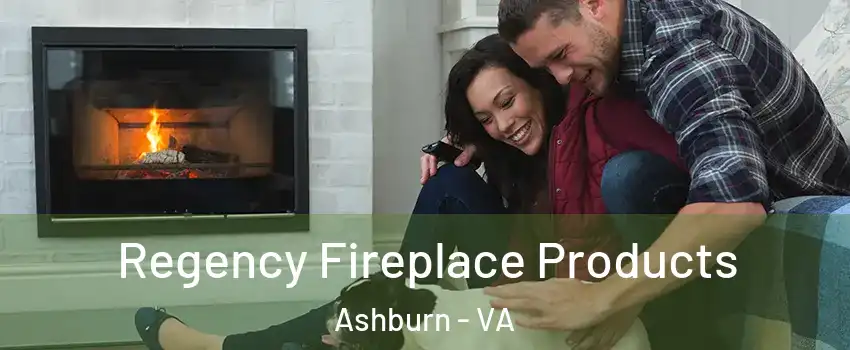  Regency Fireplace Products Ashburn - VA