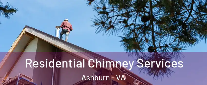  Residential Chimney Services Ashburn - VA