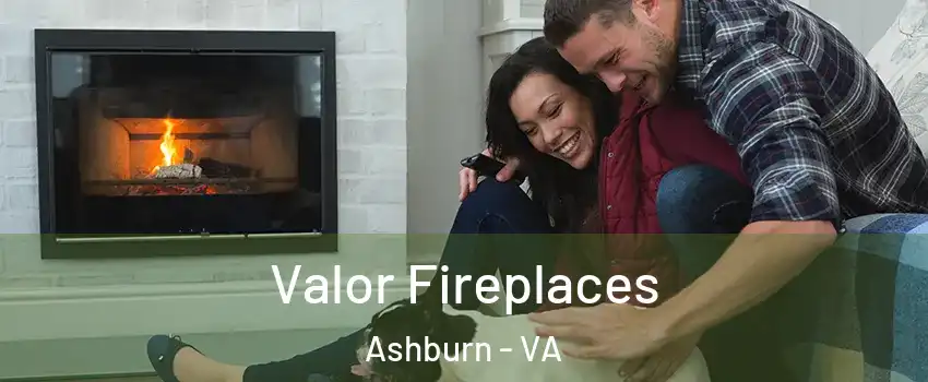  Valor Fireplaces Ashburn - VA