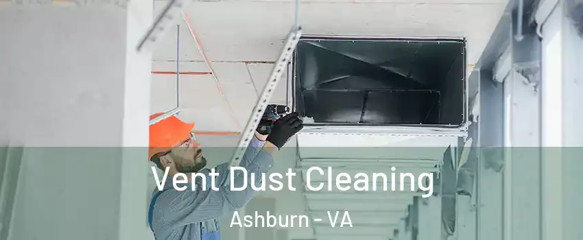  Vent Dust Cleaning Ashburn - VA