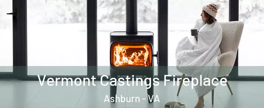  Vermont Castings Fireplace Ashburn - VA