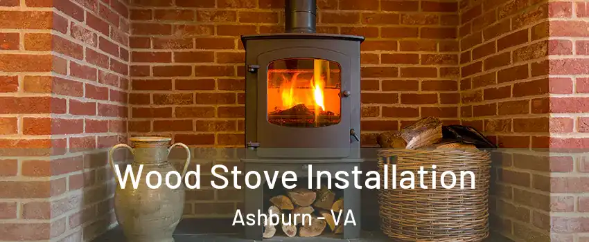  Wood Stove Installation Ashburn - VA