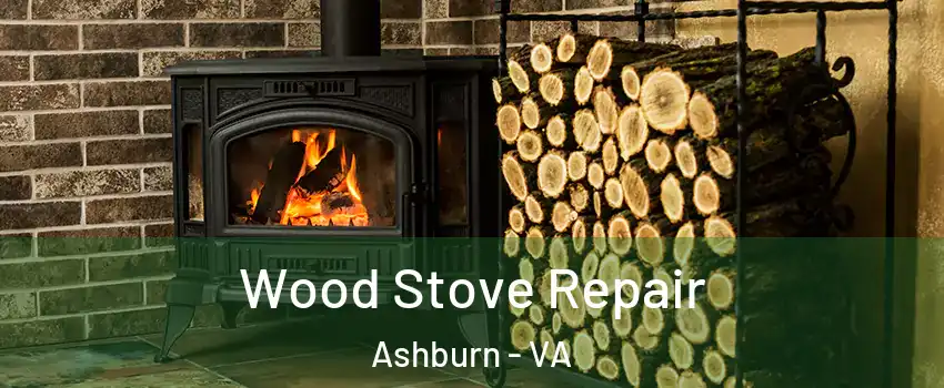  Wood Stove Repair Ashburn - VA